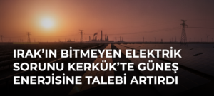 Irak’ın bitmeyen elektrik sorunu Kerkük’te güneş enerjisine talebi artırdı