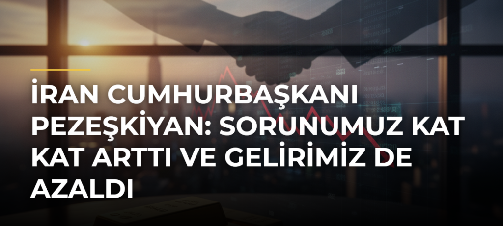 İran Cumhurbaşkanı Pezeşkiyan: Sorunumuz kat kat arttı ve gelirimiz de azaldı