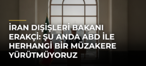 İran Dışişleri Bakanı Erakçi: Şu anda ABD ile herhangi bir müzakere yürütmüyoruz
