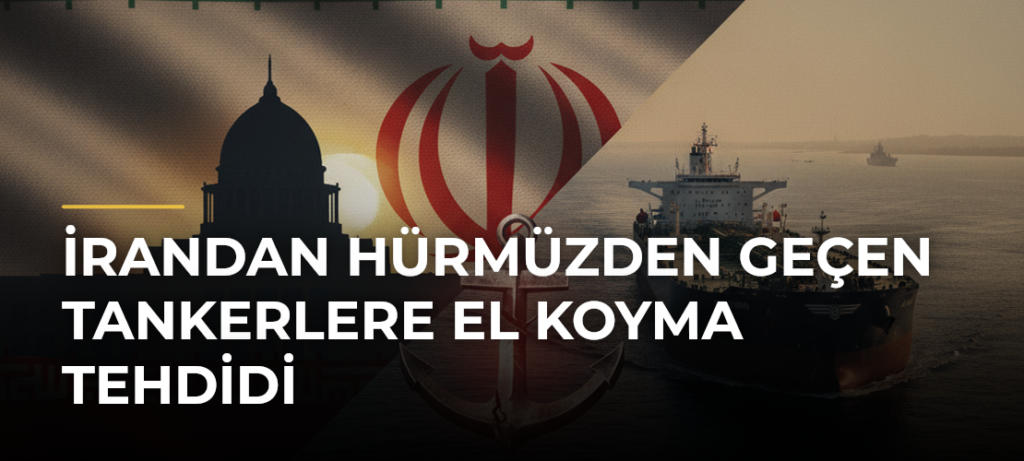 İrandan Hürmüzden Geçen Tankerlere El Koyma Tehdidi