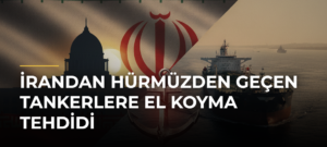 İrandan Hürmüzden Geçen Tankerlere El Koyma Tehdidi