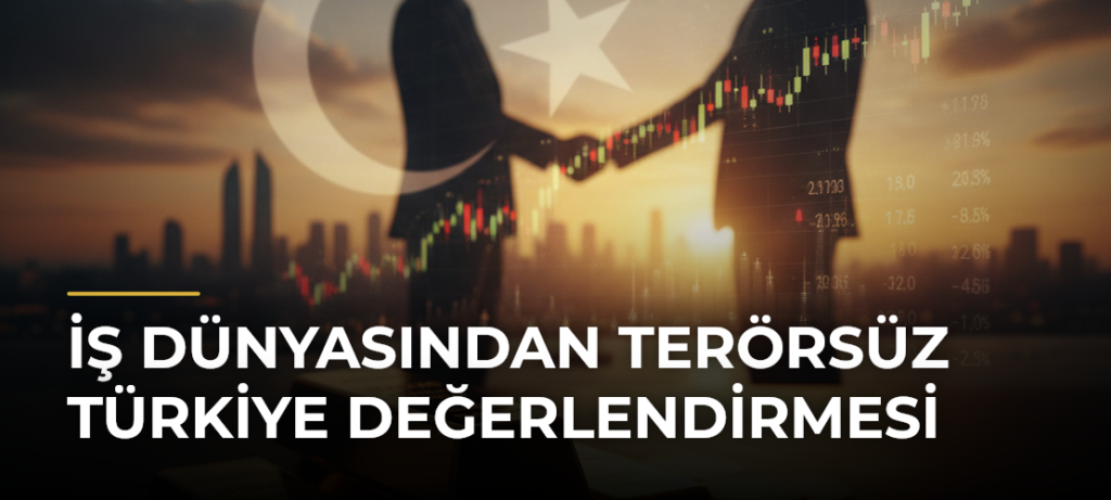 İş dünyasından Terörsüz Türkiye değerlendirmesi