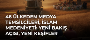 46 Ülkeden Medya Temsilcileri, İslam Medeniyeti: Yeni Bakış Açısı, Yeni Keşifler Forumunda Taşkentte Buluştu