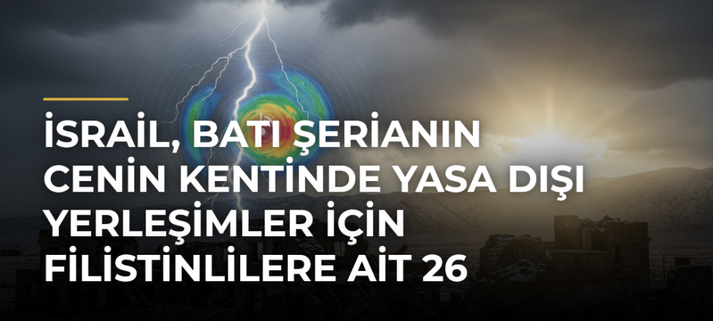 İsrail, Batı Şerianın Cenin Kentinde Yasa Dışı Yerleşimler İçin Filistinlilere Ait 26 Binayı Yıkıyor