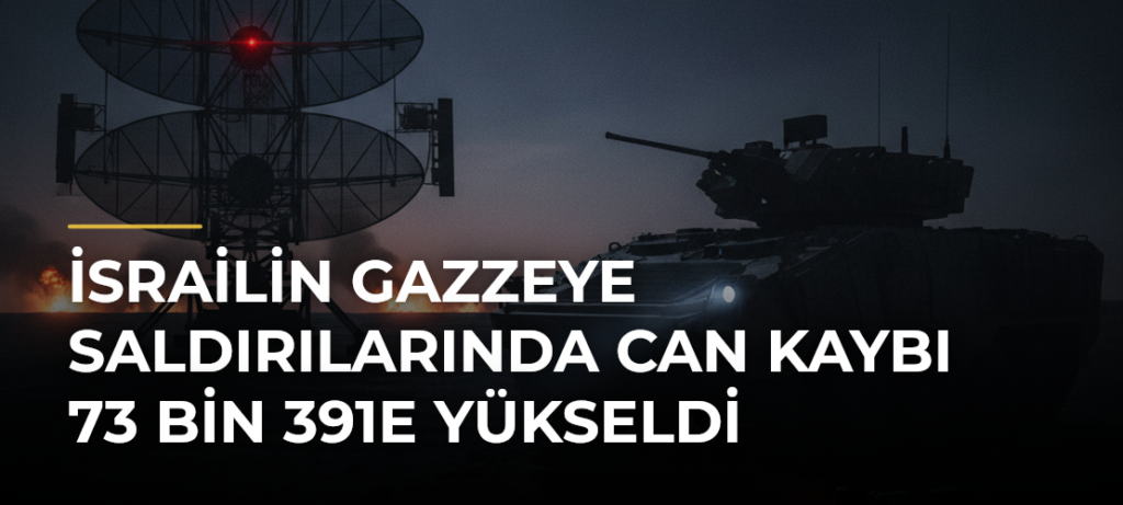 İsrailin Gazzeye saldırılarında can kaybı 73 bin 391e yükseldi