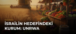 İsrailin hedefindeki kurum: UNRWA