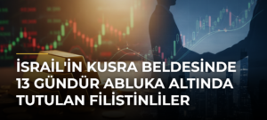 İsrail’in Kusra Beldesinde 13 Gündür Abluka Altında Tutulan Filistinliler
