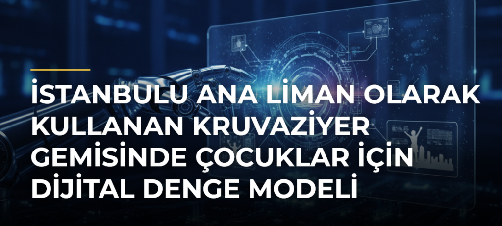 İstanbulu Ana Liman Olarak Kullanan Kruvaziyer Gemisinde Çocuklar İçin Dijital Denge Modeli