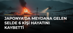 Japonya’da Meydana Gelen Selde 6 Kişi Hayatını Kaybetti