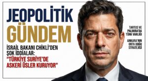İsrailli Bakandan Türkiye İtirafı