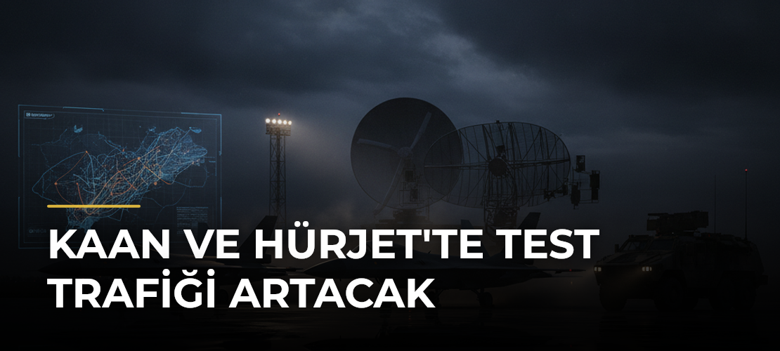 KAAN ve HÜRJET'te test trafiği artacak - Mirat Haber