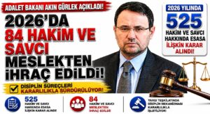 2026’da 84 Hakim ve Savcı Meslekten İhraç Edildi