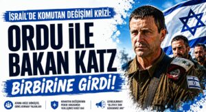 İsrail’de, Ordu ile Bakan Katz Birbirine Girdi