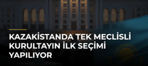 Kazakistanda Tek Meclisli Kurultayın İlk Seçimi Yapılıyor