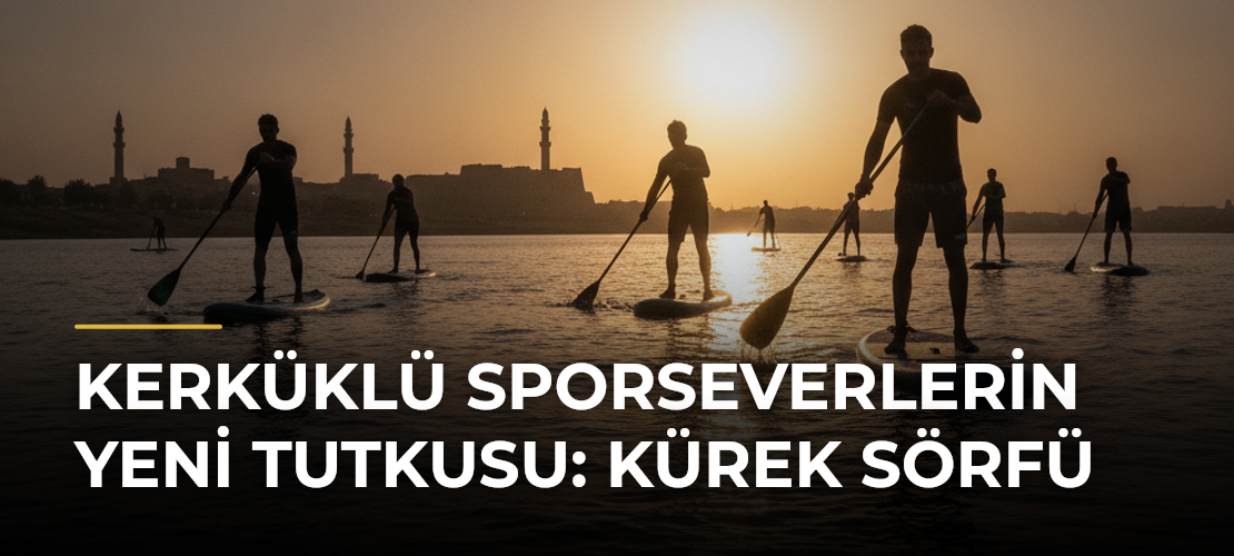 Kerküklü sporseverlerin yeni tutkusu: Kürek sörfü - Mirat Haber