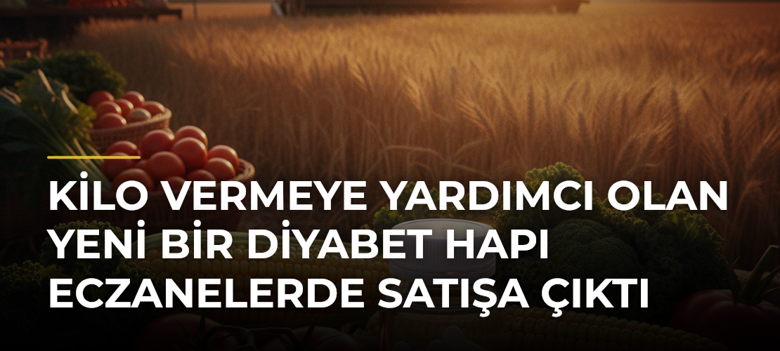 Kilo vermeye yardımcı olan yeni bir diyabet hapı eczanelerde satışa çıktı - Mirat Haber