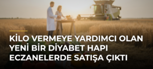 Kilo Vermeye Yardımcı Olan Yeni Bir Diyabet Hapı Eczanelerde Satışa Çıktı