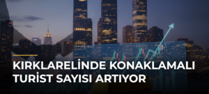 Kırklarelinde Konaklamalı Turist Sayısı Artıyor