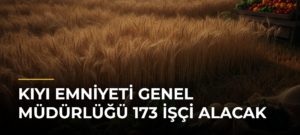 Kıyı Emniyeti Genel Müdürlüğü 173 işçi alacak
