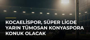 Kocaelispor, Süper Ligde yarın TÜMOSAN Konyaspora konuk olacak
