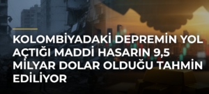 Kolombiyadaki depremin yol açtığı maddi hasarın 9,5 milyar dolar olduğu tahmin ediliyor