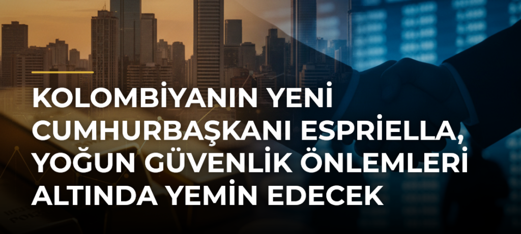 Kolombiyanın yeni Cumhurbaşkanı Espriella, yoğun güvenlik önlemleri altında yemin edecek
