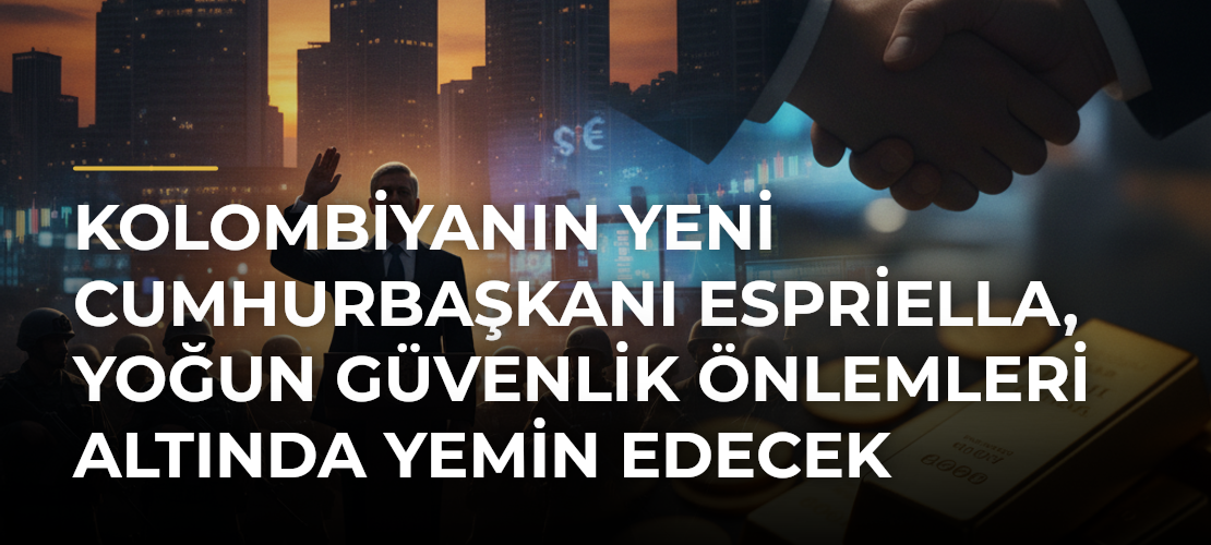 Kolombiyanın yeni Cumhurbaşkanı Espriella, yoğun güvenlik önlemleri altında yemin edecek
