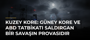 Kuzey Kore: Güney Kore ve ABD tatbikatı saldırgan bir savaşın provasıdır