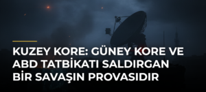 Kuzey Kore: Güney Kore ve ABD tatbikatı saldırgan bir savaşın provasıdır