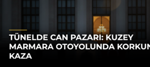 Tünelde can pazarı: Kuzey Marmara Otoyolunda korkunç kaza