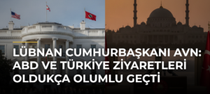 Lübnan Cumhurbaşkanı Avn: ABD ve Türkiye ziyaretleri oldukça olumlu geçti