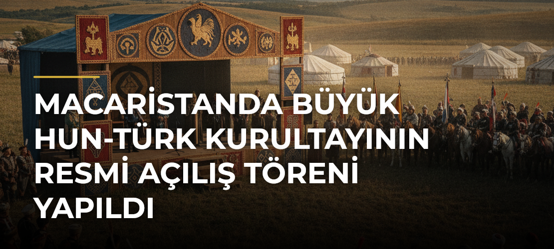 Macaristanda Büyük Hun-Türk Kurultayının Resmi Açılış Töreni Yapıldı - Mirat Haber