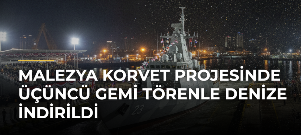 Malezya Korvet Projesinde Üçüncü Gemi Törenle Denize İndirildi