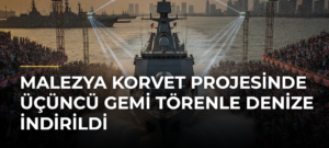 Malezya Korvet Projesinde Üçüncü Gemi Törenle Denize İndirildi