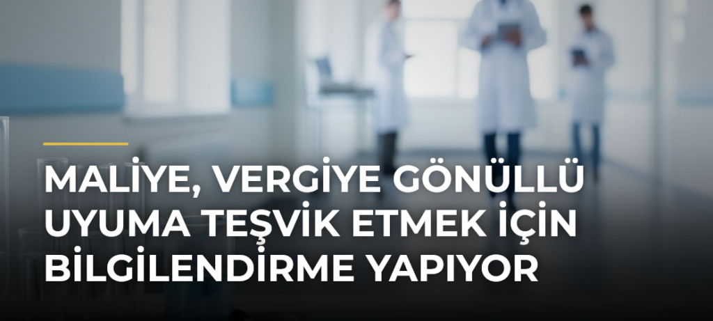 Maliye, vergiye gönüllü uyuma teşvik etmek için bilgilendirme yapıyor