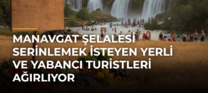 Manavgat Şelalesi Serinlemek İsteyen Yerli ve Yabancı Turistleri Ağırlıyor