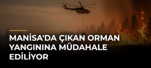 Manisa’da Çıkan Orman Yangınına Müdahale Ediliyor
