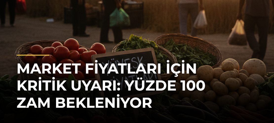 Market Fiyatları İçin Kritik Uyarı: Yüzde 100 Zam Bekleniyor - Mirat Haber