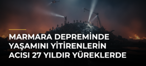 Marmara Depreminde yaşamını yitirenlerin acısı 27 yıldır yüreklerde
