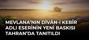 Mevlana’nın Dîvân-ı Kebîr adlı eserinin yeni baskısı Tahran’da tanıtıldı