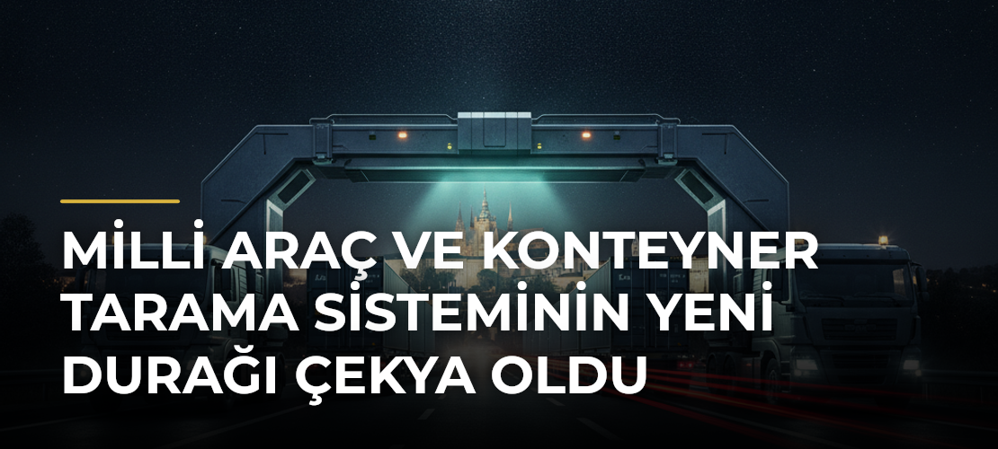 Milli araç ve konteyner tarama sisteminin yeni durağı Çekya oldu - Mirat Haber