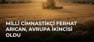 Milli cimnastikçi Ferhat Arıcan, Avrupa ikincisi oldu