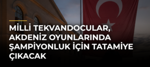Milli Tekvandocular, Akdeniz Oyunlarında Şampiyonluk İçin Tatamiye Çıkacak