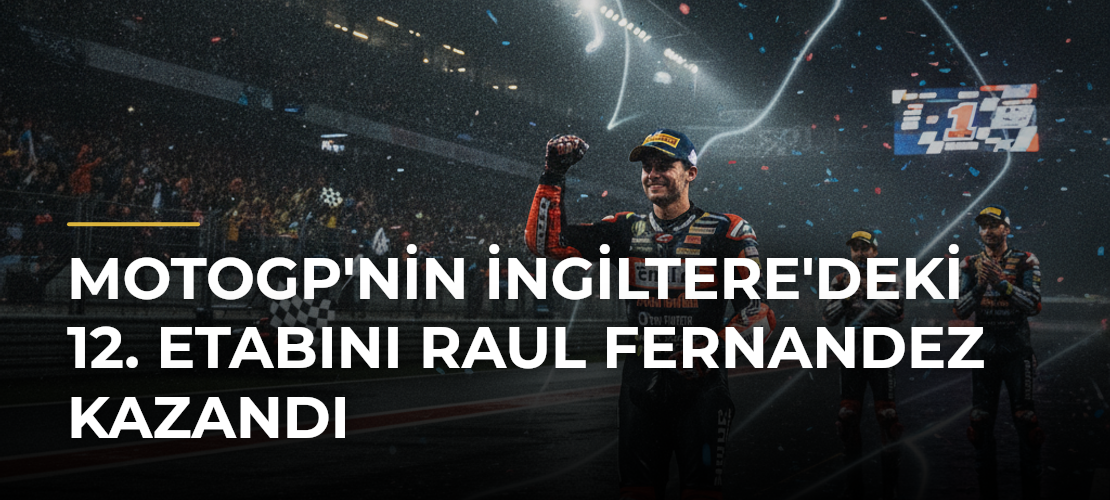 MotoGP'nin İngiltere'deki 12. etabını Raul Fernandez kazandı - Mirat Haber