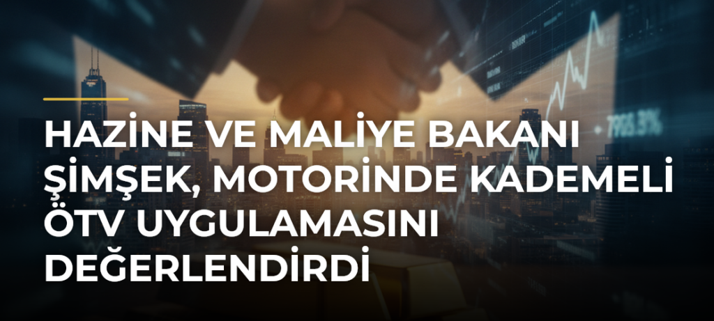 Hazine ve Maliye Bakanı Şimşek, motorinde kademeli ÖTV uygulamasını değerlendirdi