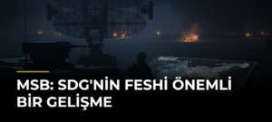 MSB: SDG’nin feshi önemli bir gelişme