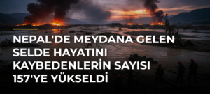 Nepal’de meydana gelen selde hayatını kaybedenlerin sayısı 157’ye yükseldi