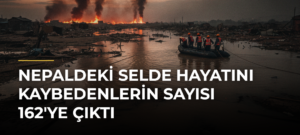 Nepaldeki selde hayatını kaybedenlerin sayısı 162’ye çıktı