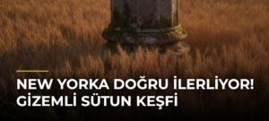 New Yorka Doğru İlerliyor! Gizemli Sütun Keşfi