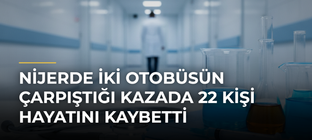 Nijerde İki Otobüsün Çarpıştığı Kazada 22 Kişi Hayatını Kaybetti